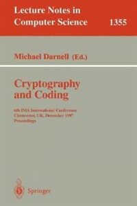 Cryptography and coding : 6th IMA International Conference, Cirencester, UK, December 17-19, 1997 : proceedings
