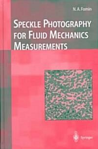 Speckle Photography for Fluid Mechanics Measurements (Hardcover, 1998)