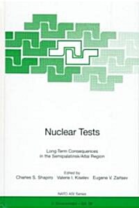 Nuclear Tests: Long-Term Consequences in the Semipalatinsk/Altai Region (Hardcover, 1998)