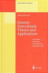 Density Functionals: Theory and Applications: Proceedings of the Tenth Chris Engelbrecht Summer School in Theoretical Physics Held at Meerensee, Near (Hardcover, 1998)