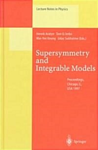 Supersymmetry and Integrable Models: Proceedings of a Workshop Held at Chicago, Il, USA, 12 14 June 1997 (Hardcover)