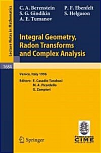 Integral Geometry, Radon Transforms and Complex Analysis: Lectures Given at the 1st Session of the Centro Internazionale Matematico Estivo (C.I.M.E.) (Paperback, 1998)