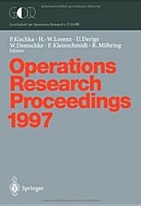 Operations Research Proceedings 1997: Selected Papers of the Symposium on Operations Research (Sor97) Jena, September 3-5, 1997 (Paperback, 1998)