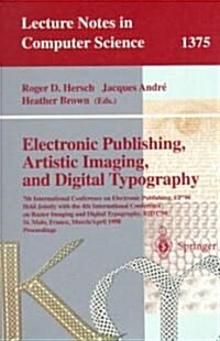 Electronic Publishing, Artistic Imaging, and Digital Typography: 7th International Conference on Electronic Publishing, Ep98 Held Jointly with the 4t (Paperback, 1998)