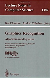 Graphics Recognition: Algorithms and Systems: Second International Workshop, Grec97, Nancy, France, August 22-23, 1997, Selected Papers (Paperback, 1998)