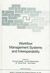 Workflow Management Systems and Interoperability (Hardcover, 1998)