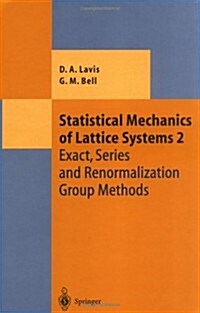 Statistical Mechanics of Lattice Systems: Volume 2: Exact, Series and Renormalization Group Methods (Hardcover, 2, Rev and Enl)