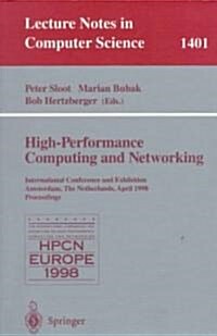 High-Performance Computing and Networking: International Conference and Exhibition, Amsterdam, the Netherlands, April 21-23, 1998, Proceedings (Paperback)