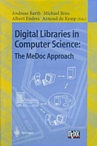 Digital Libraries in Computer Science: The Medoc Approach (Paperback, 1998)