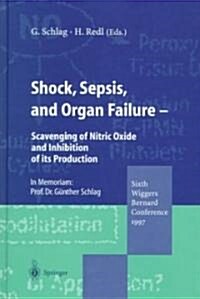 Shock, Sepsis, and Organ Failure: Scavenging of Nitric Oxide and Inhibition of Its Production (Hardcover, 1999)