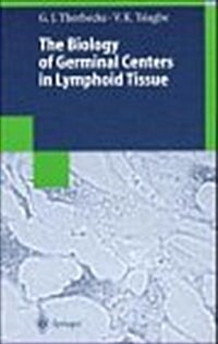 The Biology of Germinal Centers in Lymphoid Tissue (Hardcover)