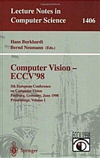 Computer Vision - Eccv98: 5th European Conference on Computer Vision, Freiburg, Germany, June 2-6, 1998, Proceedings, Volume I (Paperback, 1998)