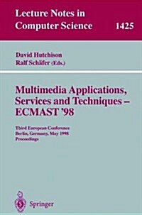Multimedia Applications, Services and Techniques - Ecmast98: Third European Conference, Berlin, Germany, May 26-28, 1998, Proceedings (Paperback, 1998)