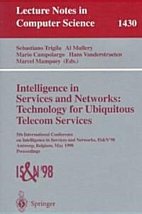 Intelligence in Services and Networks: Technology for Ubiquitous Telecom Services: 5th International Conference on Intelligence in Services and Networ (Paperback, 1998)