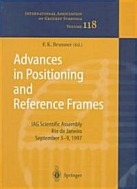 Advances in Positioning and Reference Frames: Iag Scientific Assembly Rio de Janeiro, Brazil, September 3-9, 1997 (Hardcover, 1998)