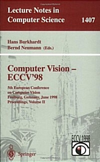 Computer Vision - Eccv98: 5th European Conference on Computer Vision, Freiburg, Germany, June 2-6, 1998, Proceedings, Volume II (Paperback, 1998)