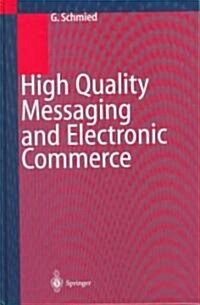 High Quality Messaging and Electronic Commerce: Technical Foundations, Standards and Protocols (Hardcover)