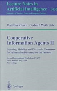 Cooperative Information Agents II. Learning, Mobility and Electronic Commerce for Information Discovery on the Internet: Second International Workshop (Paperback, 1998)