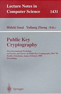 Public Key Cryptography: First International Workshop on Practice and Theory in Public Key Cryptography, Pkc98, Pacifico Yokohama, Japan, Febr (Paperback, 1998)