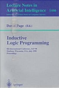 Inductive Logic Programming: 8th International Conference, Ilp-98, Madison, Wisconsin, USA, July 22-24, 1998, Proceedings (Paperback, 1996, 1998)