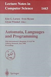 Automata, Languages and Programming: 25th International Colloquium, Icalp98, Aalborg, Denmark July 13-17, 1998, Proceedings (Paperback, 1998)