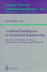 Artificial Intelligence in Structural Engineering: Information Technology for Design, Collaboration, Maintenance, and Monitoring (Paperback, 1998)
