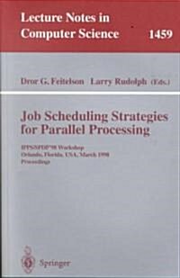 Job Scheduling Strategies for Parallel Processing: Ipps/Spdp98 Workshop, Orlando, Florida, USA, March 30, 1998 Proceedings (Paperback, 1998)