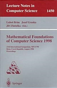 Mathematical Foundations of Computer Science 1998: 23rd International Symposium, Mfcs98, Brno, Czech Republic, August 24-28, 1998 (Paperback, 1998)