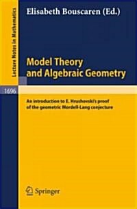 Model Theory and Algebraic Geometry: An Introduction to E. Hrushovskis Proof of the Geometric Mordell-Lang Conjecture (Paperback, 1998. Corr. 2nd)