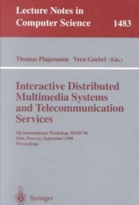 Interactive distributed multimedia systems and telecommunication services : 5th International Workshop, IDMS'98 : Oslo, Norway, September 8-11, 1998 : proceedings