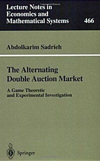 The Alternating Double Auction Market: A Game Theoretic and Experimental Investigation (Paperback, Softcover Repri)