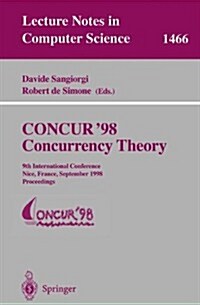 Concur 98 Concurrency Theory: 9th International Conference, Nice, France, September 8-11, 1998, Proceedings (Paperback, 1998)