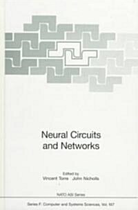 Neural Circuits and Networks: Proceedings of the NATO Advanced Study Institute on Neuronal Circuits and Networks, Held at the Ettore Majorana Center (Hardcover, 1998)