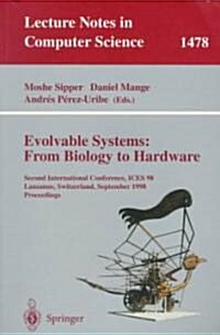 Evolvable Systems: From Biology to Hardware: Second International Conference, Ices 98 Lausanne, Switzerland, September 23-25, 1998 Proceedings (Paperback, 1998)