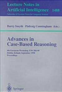 Advances in Case-Based Reasoning: 4th European Workshop, Ewcbr98, Dublin, Ireland, September 23-25, 1998, Proceedings (Paperback, 1998)