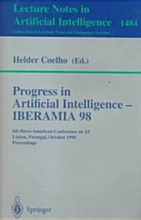 Progress in Artificial Intelligence -- Iberamia 98: 6th Ibero-American Conference on AI, Lisbon, Portugal, October 5-9, 1998 Proceedings (Paperback, 1998)