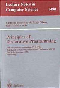 Principles of Declarative Programming: 10th International Symposium Plilp98, Held Jointly with the 6th International Conference Alp98, Pisa, Italy, (Paperback, 1998)