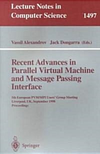 Recent Advances in Parallel Virtual Machine and Message Passing Interface: 5th European Pvm/Mpi Users Group Meeting, Liverpool, UK, September 7-9, 19 (Paperback, 1998)