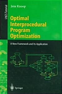 Optimal Interprocedural Program Optimization: A New Framework and Its Application (Paperback, 1998)