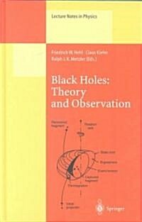 Black Holes: Theory and Observation: Proceedings of the 179th W.E. Heraeus Seminar Held at Bad Honnef, Germany, 18-22 August 1997 (Hardcover, 1998)
