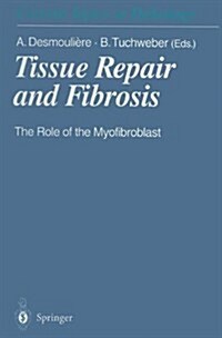Tissue Repair and Fibrosis: The Role of the Myofibroblast (Hardcover)