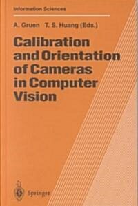 Calibration and Orientation of Cameras in Computer Vision (Hardcover, 2001)