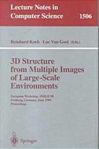 3D Structure from Multiple Images of Large-Scale Environments: European Workshop, Smile98, Freiburg, Germany, June 6-7, 1998, Proceedings (Paperback, 1998)