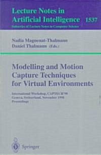 Modelling and Motion Capture Techniques for Virtual Environments: International Workshop, Captech98, Geneva, Switzerland, November 26-27, 1998, Proce (Paperback, 1998)