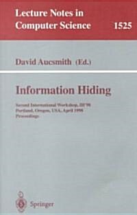 Information Hiding: Second International Workshop, Ih98, Portland, Oregon, USA, April 14-17, 1998, Proceedings (Paperback, 1998)