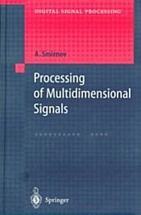 Processing of Multidimensional Signals (Hardcover)