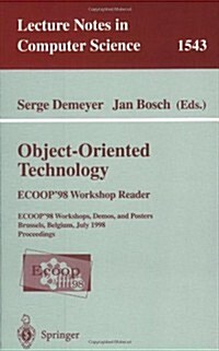 Object-Oriented Technology. Ecoop 98 Workshop Reader: Ecoop98 Workshop, Demos, and Posters Brussels, Belgium, July 20-24, 1998 Proceedings (Paperback, 1998)