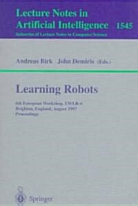 Learning Robots: 6th European Workshop Ewlr-6, Brighton, England, August 1-2, 1997 Proceedings (Paperback, 1998)