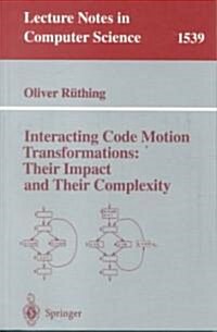 Interacting Code Motion Transformations: Their Impact and Their Complexity (Paperback, 1998)