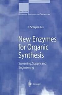 New Enzymes for Organic Synthesis: Screening, Supply and Engineering (Paperback, 1997. 2nd Print)